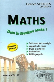 Mathématiques - Toute La Deuxième Année - Licence Sciences - 361 Exercices Corrigés - Nouvelle Édition