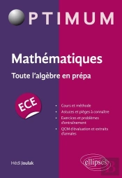 Mathématiques : Toute L'Algèbre En Prépa Ece