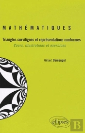Mathématiques ; Triangles Curvilignes Et Représentations Conformes ; Cours, Illustrations Et Exercices