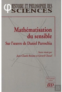 Bertrand.pt - Mathématisation Du Sensible Sur L'Oeuvre De Daniel Parrochia