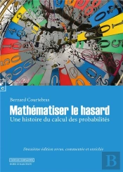 Mathématiser Le Hasard ; Une Histoire Du Calcul Des Probabilités (2e Édition)