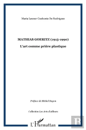 Mathias Goeritz ; 1915-1990 ; L'Art Comme Priere Plastique