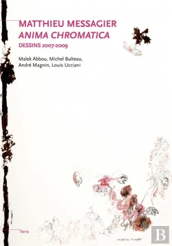 Bertrand.pt - Mathieu Messagier ; Anima Chromatica ; Dessins 2007-2009