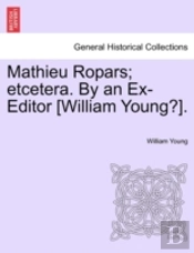 Mathieu Ropars; Etcetera. By An Ex-Edito
