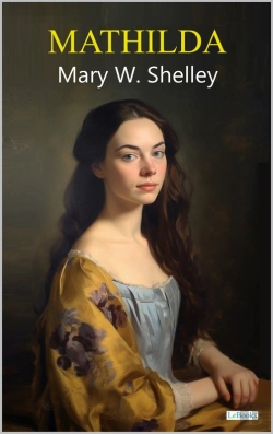 Bertrand.pt - Mathilda - Mary. W. Shelley