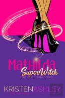 Mathilda, Superwitch
