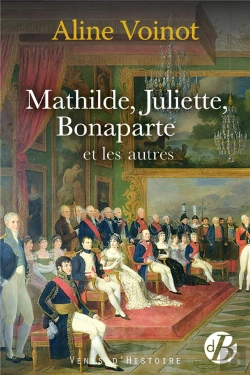 Bertrand.pt - Mathilde, Juliette, Bonaparte Et Les Autres