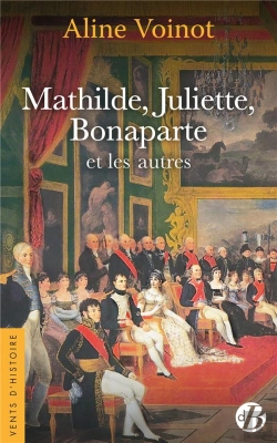 Bertrand.pt - Mathilde, Juliette, Bonaparte Et Les Autres