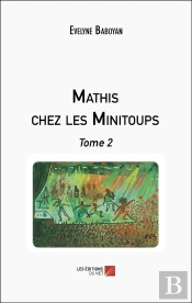 Mathis Chez Les Minitoups Tome 2