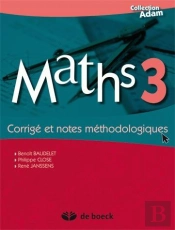 Maths 3 ; Corrigé Et Notes Méthodologiques