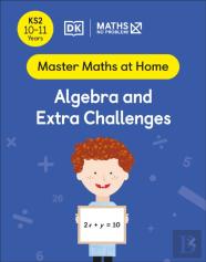 Maths Â€” No Problem! Algebra And Extra Challenges, Ages 10-11 (Key Stage 2)