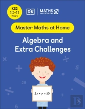 Maths Â€” No Problem! Algebra And Extra Challenges, Ages 10-11 (Key Stage 2)