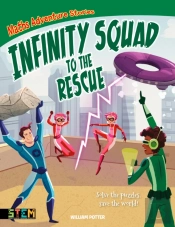 Maths Adventure Stories: Infinity Squad To The Rescue