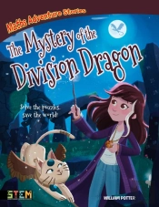 Maths Adventure Stories: The Mystery Of The Division Dragon