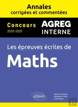 Bertrand.pt - Maths : Agrégation Interne ; Annales Corrigées Et Commentées ; Concours 2020-2025