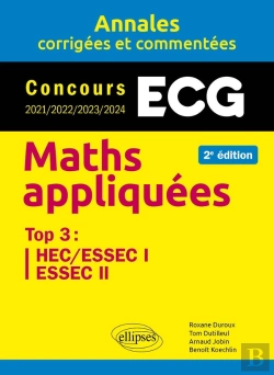 Bertrand.pt - Maths Appliquées : Ecg ; Annales Corrigées Et Commentées ; Concours 2021/2022/2023/2024 (2e Édition)