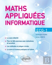 Maths Appliquées - Informatique Ecg-1 : Cours Détaillé, Méthodes Et Exercices Corrigés
