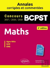 Maths Bcpst -  Annales Corrigees Et Commentees 2017-2018-2019 - Concours Agro-Veto, G2e, Ens