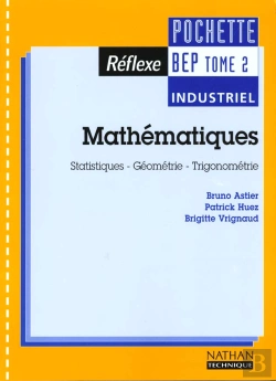 Bertrand.pt - Maths Bep Industriel T.2 ; Pochette Reflexe Statistiques Geometrie Trigonometrie