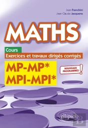 Maths, Cours, Exercices Et Travaux Dirigés Corrigés : Mp/Mp* Mpi/Mpi* ; Programme 2022