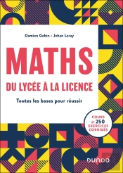 Maths, Du Lycée À La Licence : Toutes Les Bases Pour Réussir