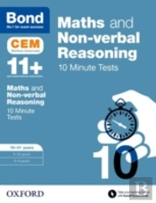 Maths & Non-Verbal Reasoning: Bond 11+ Cem 10 Minute Tests: Ready For The 2025 Cambridge Select Insight Exam