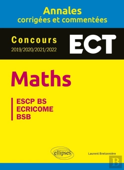 Bertrand.pt - Maths : Ect ; Annales Corrigées Et Commentées ; Concours 2019/2020/2021/2022