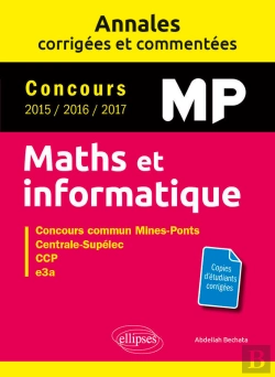 Bertrand.pt - Maths Et Informatique. Mp. Annales Corrigées Et Commentées. Concours 2015/2016/2017
