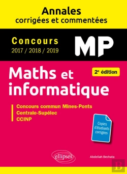 Bertrand.pt - Maths Et Informatique. Mp. Annales Corrigées Et Commentées. Concours 2017/2018/2019 - 2e Édition