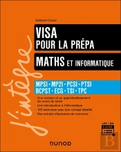 Maths Et Informatique ; Mpsi-Mp2i-Pcsi-Ptsi-Bcpst-Ecg-Tsi-Tpc ; Visa Pour La Prépa (7e Édition)