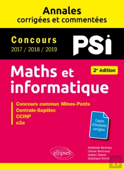 Bertrand.pt - Maths Et Informatique. Psi. Annales Corrigées Et Commentées. Concours 2017/2018/2019 - 2e Édition