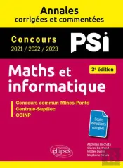 Maths Et Informatique : Psi ; Annales Corrigées Et Commentées ; Concours 2021/2022/2023