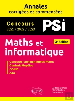 Bertrand.pt - Maths Et Informatique. Psi. Annales Corrigées Et Commentées. Concours 2021/2022/2023