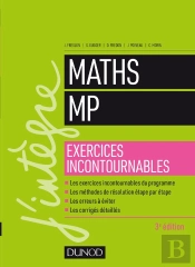 Maths ; Les Exercices Incontournables Mp (3e Édition)