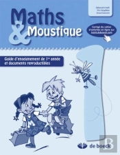 Maths  Moustique 1ere Annee - Guide Pedagogique Guide D'Enseignement Et Documents Reproductibles