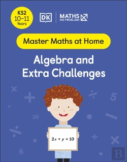 Bertrand.pt - Maths   No Problem! Algebra And Extra Challenges, Ages 10-11 (Key Stage 2)