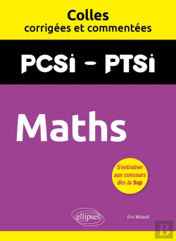 Bertrand.pt - Maths. Pcsi/Ptsi. Colles Corrigées Et Commentées