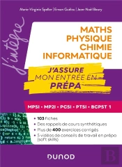 Maths-Physique-Chimie-Informatique, J'Assure Mon Entrée En Prépa : Mpsi-Mp2i-Pcsi-Ptsi-Bcpst 1