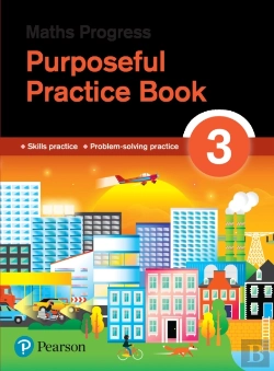 Bertrand.pt - Maths Progress Purposeful Practice Book 3 Second Edition