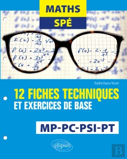 Bertrand.pt - Maths Spé - 12 Fiches Techniques Et Exercices De Base - Mp, Pc, Psi Et Pt