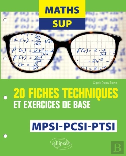 Bertrand.pt - Maths Sup - 20 Fiches Techniques Et Exercices De Base - Mpsi, Pcsi Et Ptsi