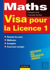 Maths - Visa Pour La Licence 1 : Résumé De Cours, Méthode, Exemples, Exercices Corrigés