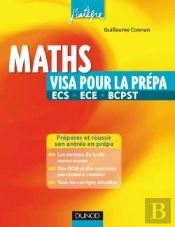 Maths ; Visa Pour La Prépa Ecs, Ece, Bcpst