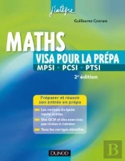 Maths ; Visa Pour La Prépa Mpsi, Pcsi, Ptsi (2e Édition)