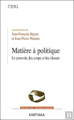 Bertrand.pt - Matiere À Politique ; Le Pouvoir, Les Corps Et Les Choses