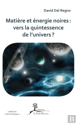 Bertrand.pt - Matière Et Énergie Noires : Vers La Quintessence De L'Univers ?