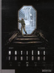 Matière Fantôme Tome 2 ; Bêta