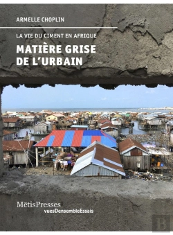 Bertrand.pt - Matière Grise De L'Urbain ; La Vie Du Ciment En Afrique