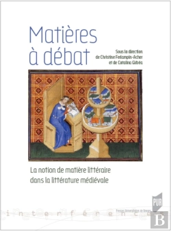 Bertrand.pt - Matières À Débat ; La Notion De Matière Littéraire Dans La Littérature Médiévale