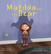 Matilda And The Bear: A Heart-Warming St